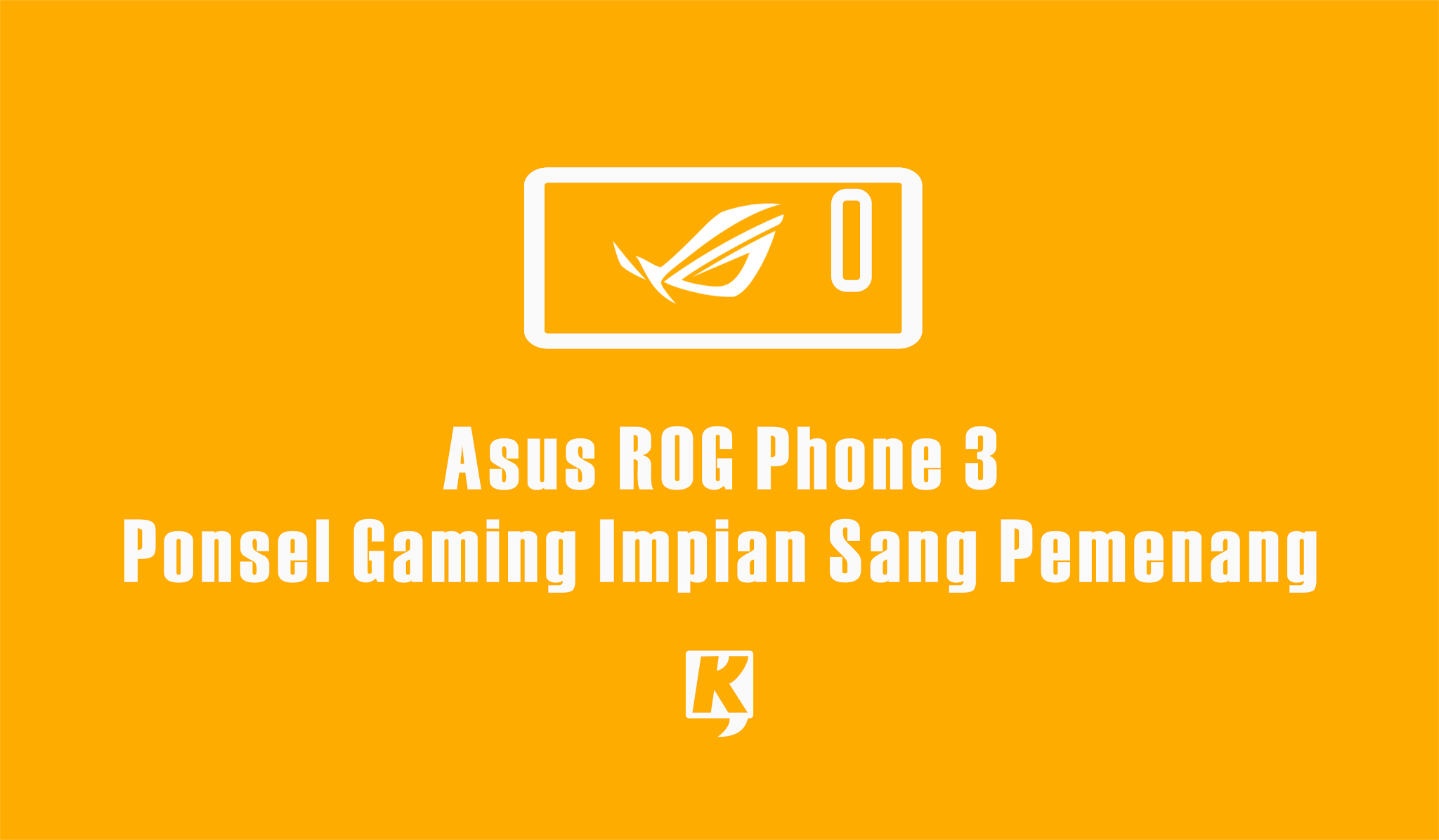 Asus ROG Phone 3, Ponsel Gaming Impian Sang Pemenang