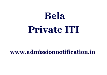 Bela Private Iti Admission, Ranking, Reviews, Fees and Placement