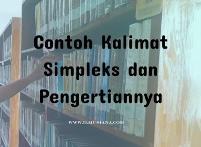  Kalimat simpleks adalah satu dari sekian banyak jenis  2021+ Contoh Kalimat Simpleks dan Pengertiannya