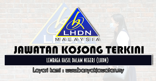 Jawatan Kosong 2020 di Lembaga Hasil Dalam Negeri (LHDN)