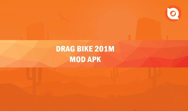 Drag Bike 201M Mod Apk Unlimited Money
