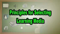 Principles for Selecting Learning Media