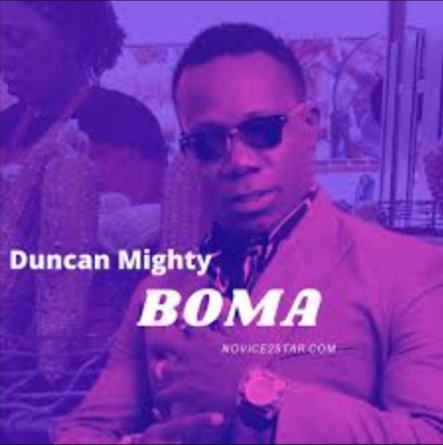Music: Boma  - Duncan Mighty [Song Download]