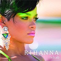 Rehab - Song Lyrics and Video Music - by - Rihanna