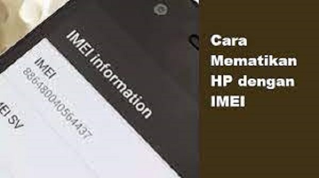 Cara Mematikan HP dengan IMEI