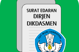 SURAT EDARAN DIRJEN DIKDASMEN TENTANG PENGISIAN NILAI AKHIR RAPOR, US DAN USBN DI DAPODIK