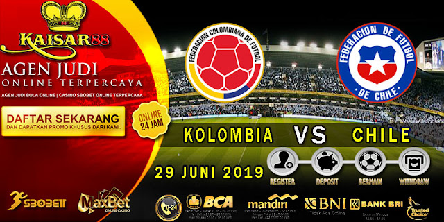 PREDIKSI BOLA TERPERCAYA KOLOMBIA VS CHILE 29 JUNI 2019