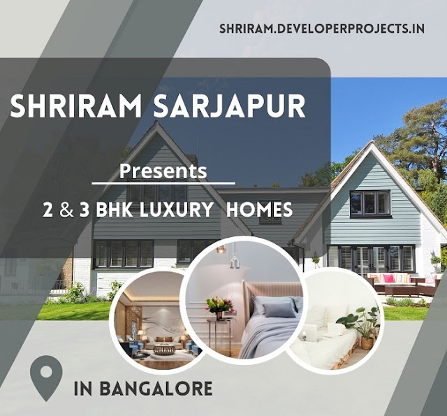 Shriram Sarjapur Bengaluru