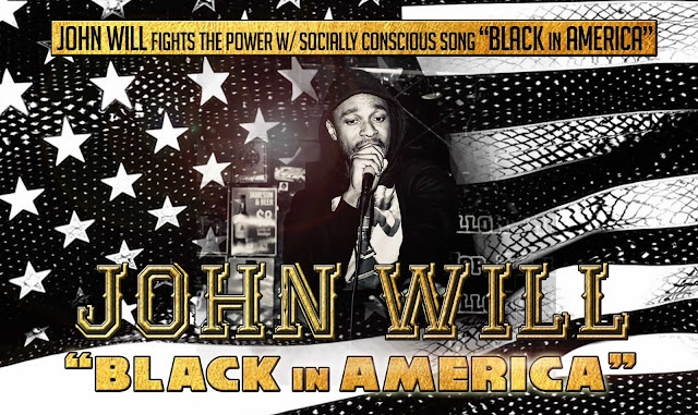 John Will fights the power with socially conscious song "Black In America"