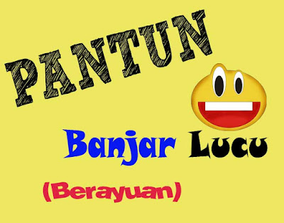 pantun bahasa banjar, pantun bahasa banjar lanji, pantun bahasa banjar lucu kalsel, pantun romantis, cinta