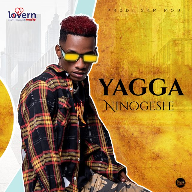 AUDIO | Yagga – Ninogeshe | Download