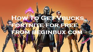 Beginbux.com || How to get Vbucks fortnite for free from beginbux com