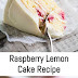 Raspberry Lemon Cake Recipe