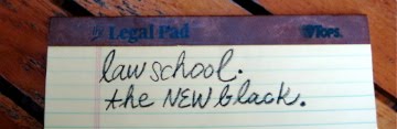 law school. the new black.