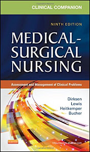 Clinical Companion to Medical-Surgical Nursing: Assessment and Management of Clinical Problems (Lewis, Clinical Companion to Medical-Surgical Nursing: Assessment and Management of C)