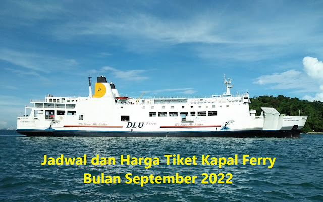 Jadwal dan Harga Tiket Kapal Ferry Bulan September 2022