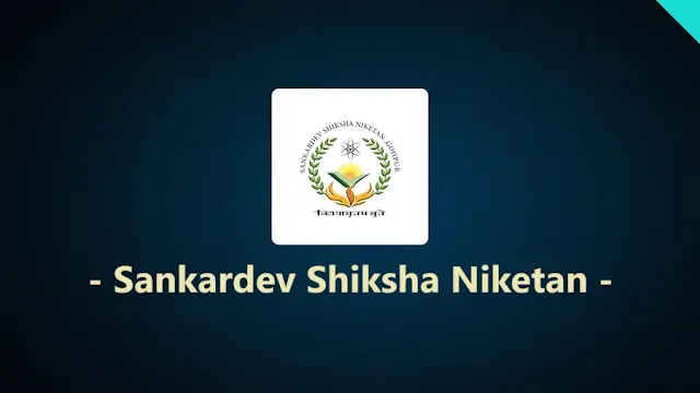 Sankardev Shiksha Niketan, Gohpur