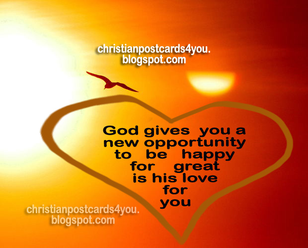 Christian Card God gives you a new opportunity. Postcard for friends to encouragement. Positive living, christian quotes for sharing. New life, lovely life. 