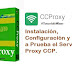 Instalación, configuración y Puesto a Prueba el Servidor Proxy CCProxy