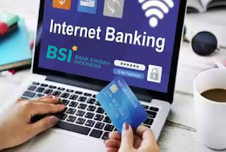 Cara Daftar BSI Internet Banking dan Penggunaannya, bsi net banking login, daftar internet banking bsi, bsi mobile banking, bsm net banking, bank syariah Indonesia, bsi mobile login, login cms bsi, bank bsi website