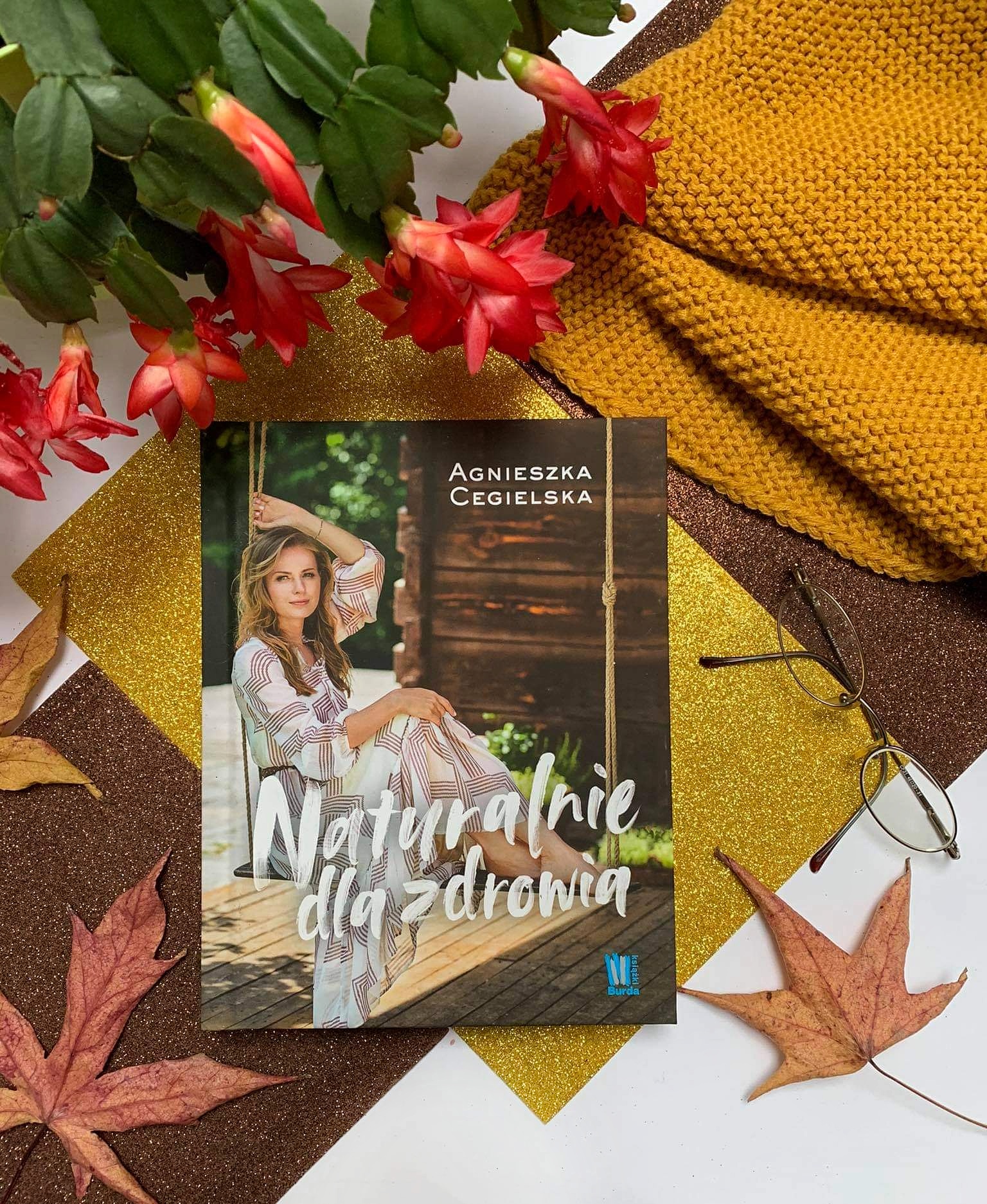 "Naturalnie dla zdrowia " Agnieszka Cegielska