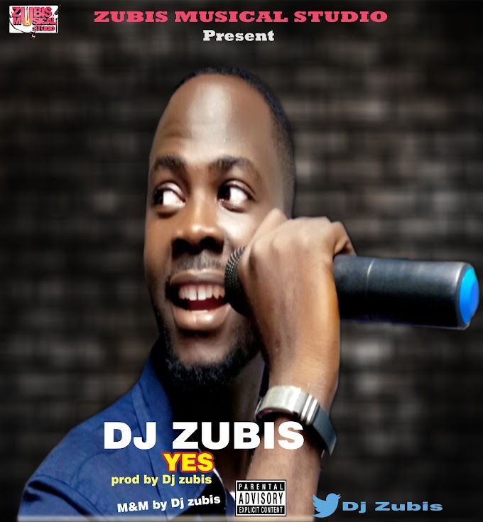 Download mp3:-Dj_Zubis-Yes(prod by Dj Zubis)