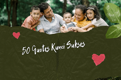  50 Quotes Kunci Sukses, Ketekunan, dan Kesabaran   