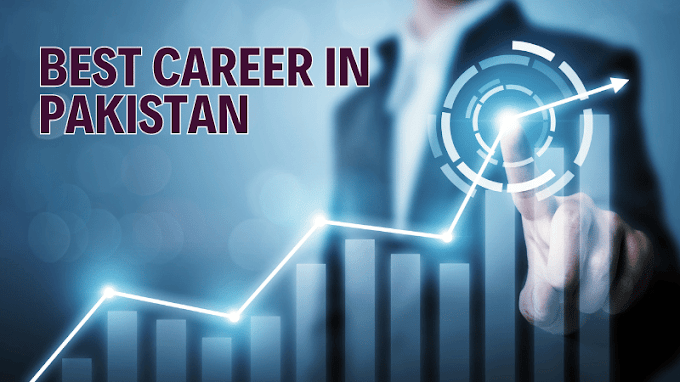 Which career is best in Pakistan in future