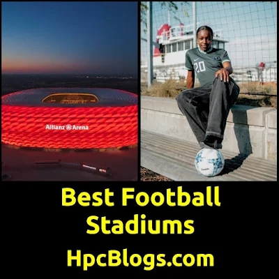 10 Best football stadiums in the world ranked