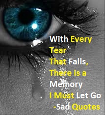 Every Tear Falls Memory - Sad Quotes