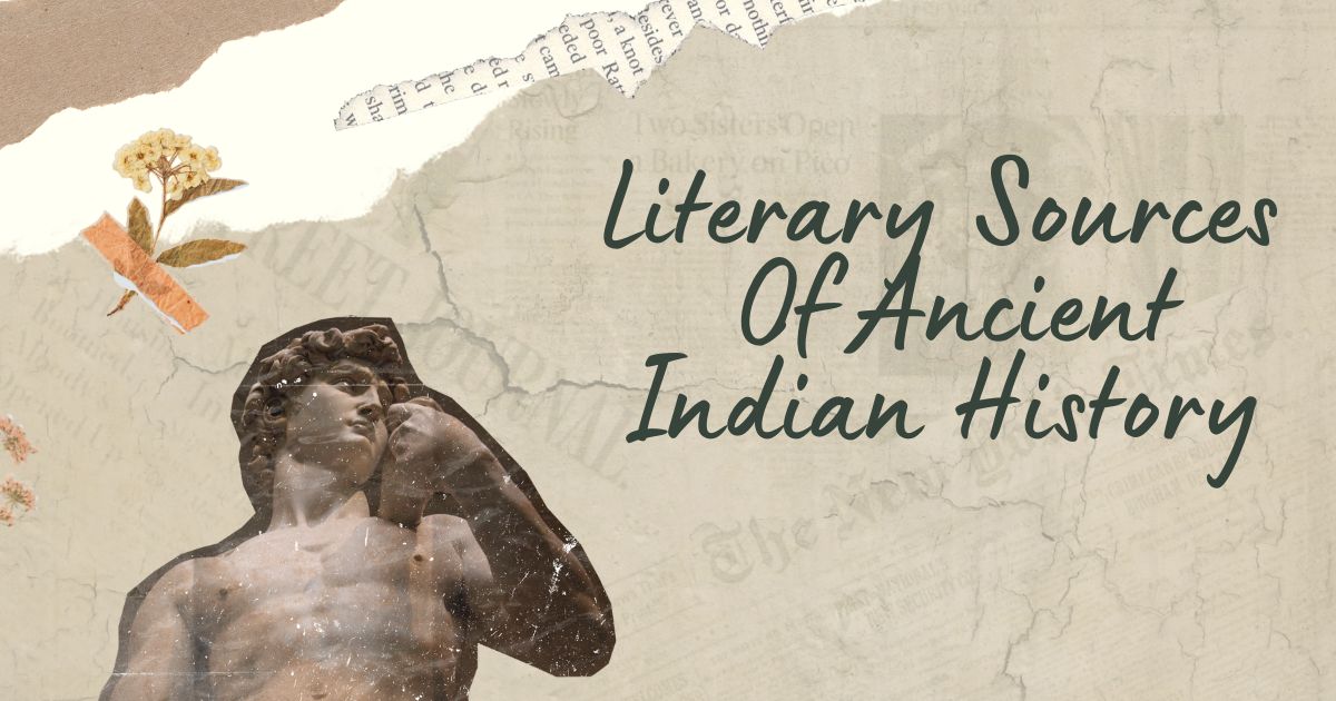 Literary Sources Of Ancient Indian History