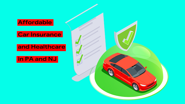 affordable-car-insurance-and-healthcare-in-PA-and-NJ-2023