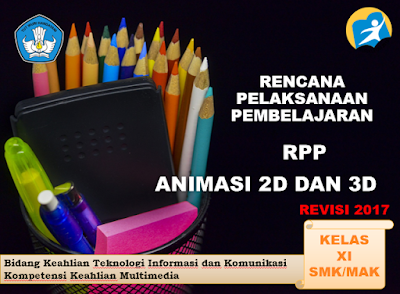 RPP Teknik Animasi  2D  dan  3D  Kelas XI SMK  MAK Kurikulum 