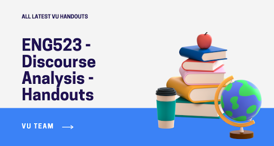 ENG523 - Discourse Analysis - Handouts