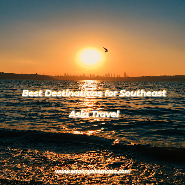 best destinations for southeast asia travel