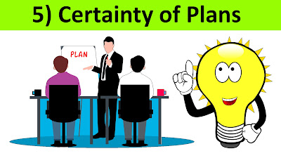 5) Certainty of Plans : ಯೋಜನೆಗಳ ನಿಶ್ಚಿತತೆ