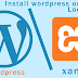 How to Install XAMPP and WordPress Locally on PC or Laptop