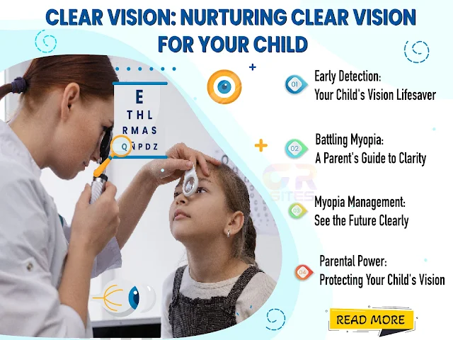 Navigating Childhood Myopia: A Parent's Guide to Clear Vision