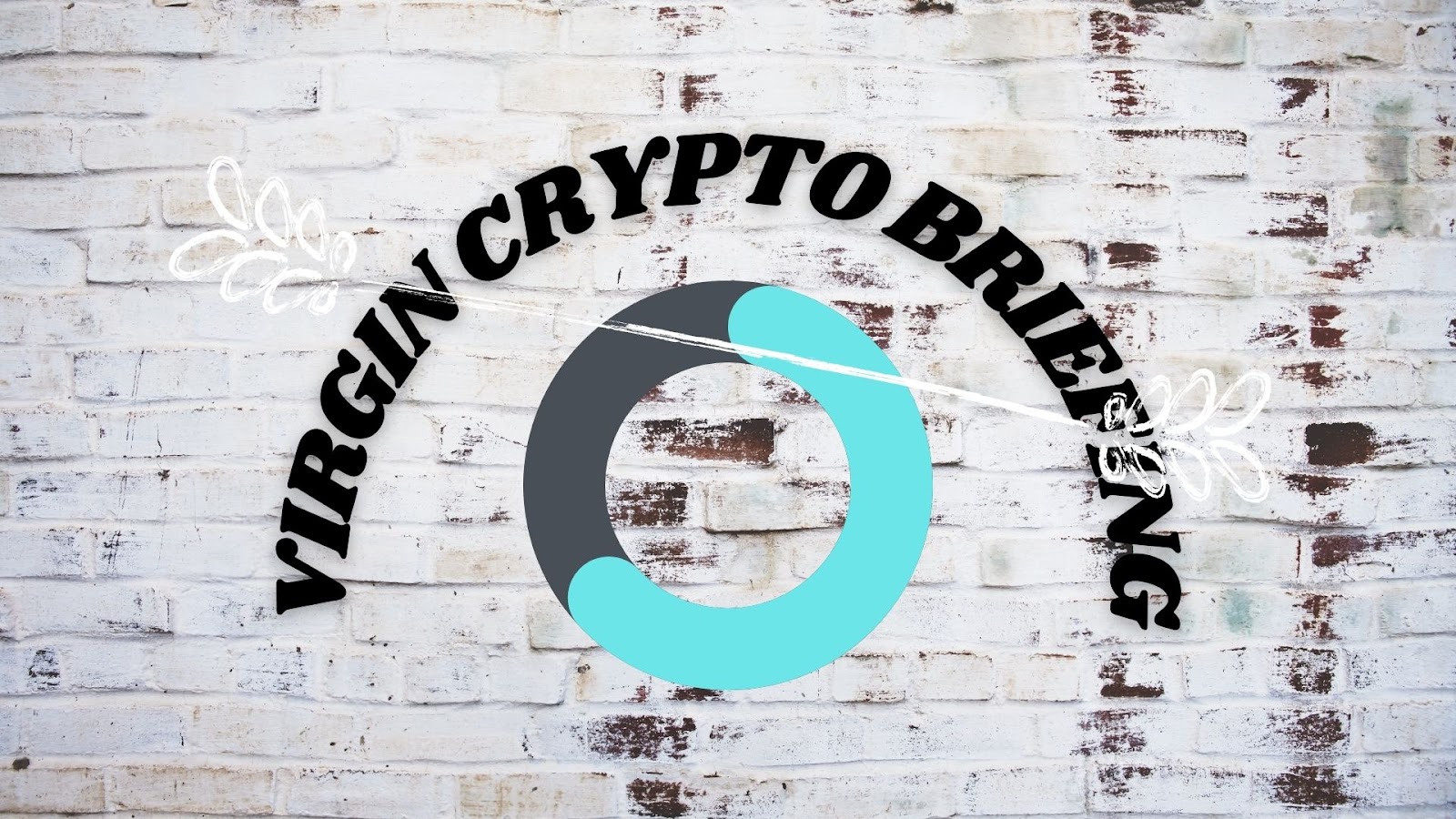 VIRGIN CRYPTO BRIEFING 