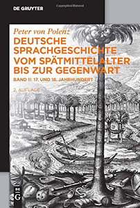 17. und 18. Jahrhundert: Band II: 17. und 18. Jahrhundert (De Gruyter Studienbuch)