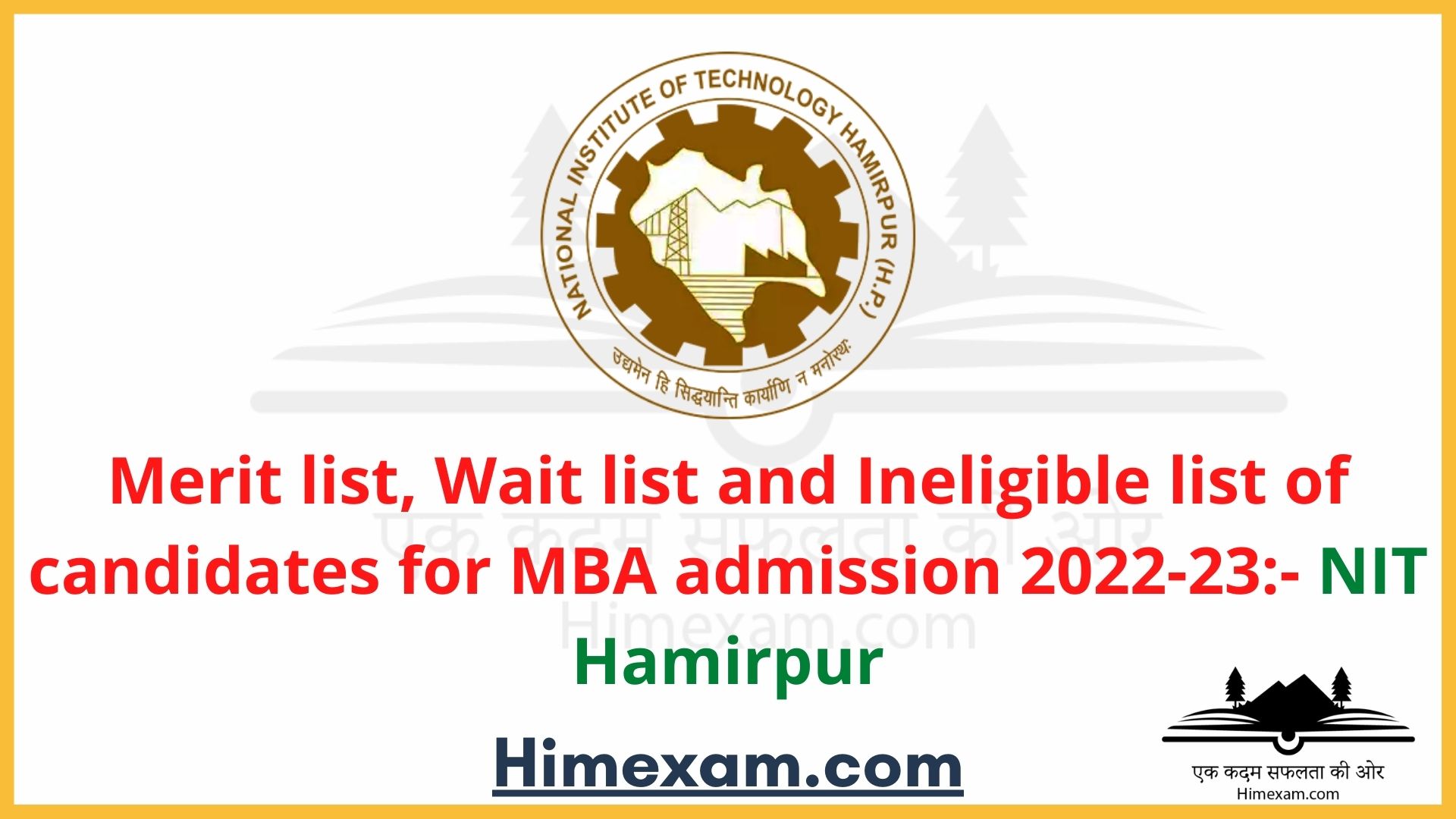Merit list, Wait list and Ineligible list of candidates for MBA admission 2022-23:- NIT Hamirpur