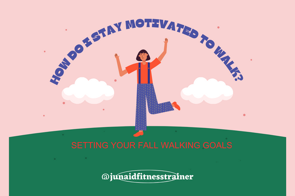 How do I stay motivated to walk?