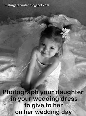 photograph your daughter in your wedding dress as a gift for her wedding www.thebrighterwriter.blogspot.com