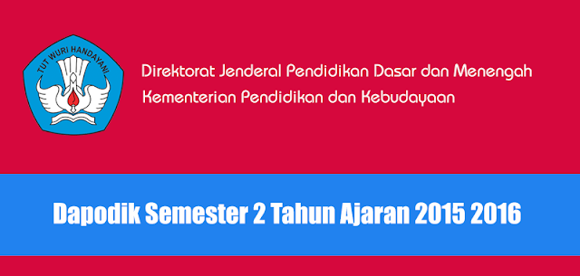 Dapodik Semester 2 Tahun Ajaran 2015 2016