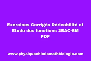 Exercices Corrigés Dérivabilité et Etude des fonctions 2BAC-SM PDF