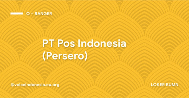 Loker BUMN PT Pos Indonesia (Persero) Mei 2022