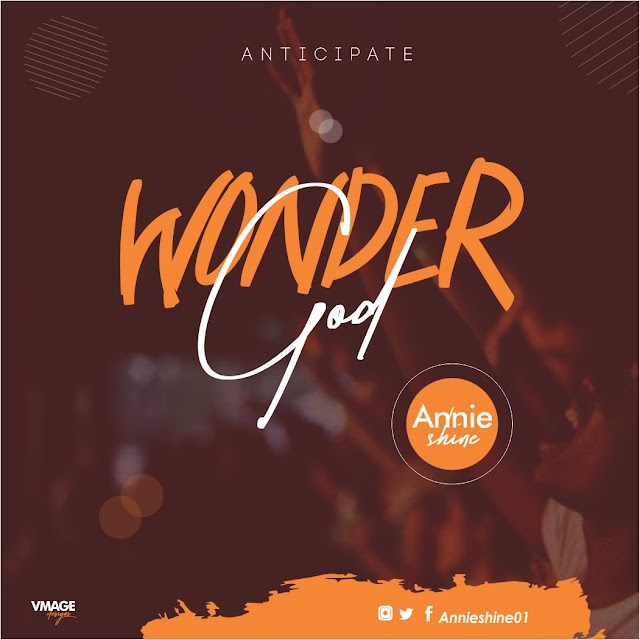 Anticipate Wonder God by Annie Shine