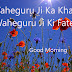 Top 10 Waheguru Ji Ka Khalsa Waheguru Ji Ki Fateh Good Morning Images greating Pictures,Photos for Whatsapp-Facebook