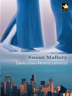 Susan Mallery - Delicioso Reencuentro