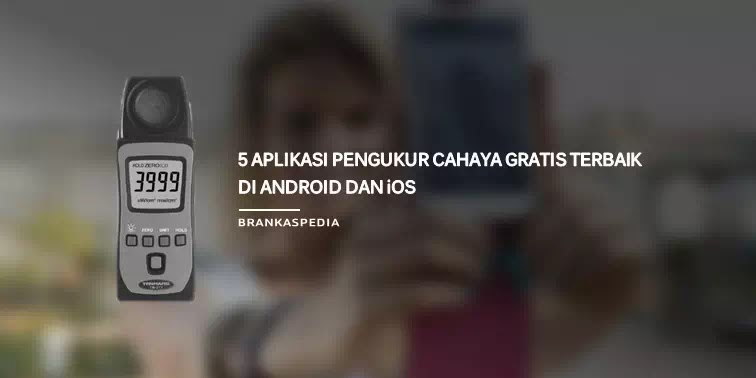 Aplikasi Pengukur Cahaya Gratis Terbaik